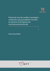 Cover for Potencials evocats auditius neurògens vestibulars que precedeixen l’ona N3 en pacients amb hipoacúsia neurosensorial profunda