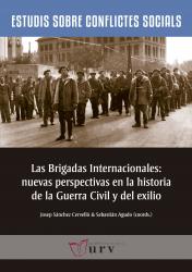 Cover for Las Brigadas Internacionales: Nuevas perspectivas en la historia de la Guerra Civil y del exilio