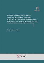 Cover for L'actitud infermera vers la família: Adaptació transcultural al castellà i validació de l’Escala Families’ Importance in Nursing Care - Nurses Attitudes (FINC-NA)