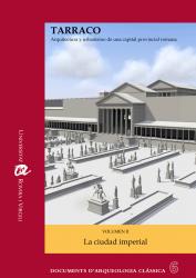 Cover for TARRACO. Arquitectura y urbanismo de una capital provincial romana: Volumen II. La ciudad imperial