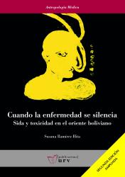 Cover for Cuando la enfermedad se silencia: Sida y toxicidad en el oriente boliviano