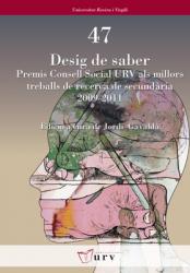Cover for Desig de saber: Premis Consell Social URV als millors treballs de recerca de secundària 2009-2011