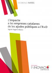 Cover for L’impacte a les empreses catalanes de les ajudes públiques a l’R+D
