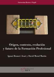 Cover for Origen, contexto, evolución y futuro de la Formación Profesional