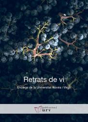 Cover for Retrats de vi. Enòlegs de la Universitat Rovira i Virgili