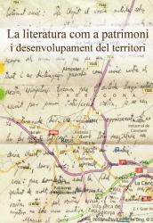 Cover for La literatura com a patrimoni i desenvolupament del territori: Espais i rutes literàries
