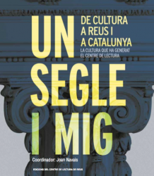 Cover for Un segle i mig de cultura a Reus i a Catalunya: La cultura que ha generat el Centre de Lectura edicions143-portada