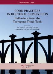 Cover for Good Practices in Doctoral Supervision: Reflections from the Tarragona Think Tank