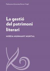 Cover for La gestió del patrimoni literari: Conceptualització i anàlisi comparativa dels models català i anglès