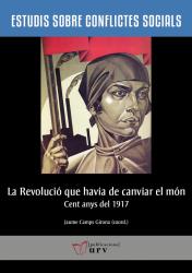 Cover for La Revolució que havia de canviar el món: Cent anys del 1917