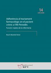 Cover for Adherència al tractament farmacològic en el pacient crònic a l'Alt Penedès: Funció i reptes de la infermeria