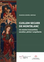 Cover for Guillem Seguer de Montblanc: Un mestre trescentista escultor, pintor i arquitecte