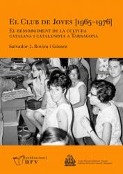 Cover for El Club de Joves [1965–1976]. El ressorgiment de la cultura catalana i catalanista a Tarragona