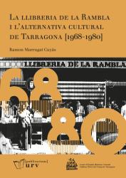 Cover for La Llibreria de la Rambla i l’alternativa cultural de Tarragona (1968–1980)