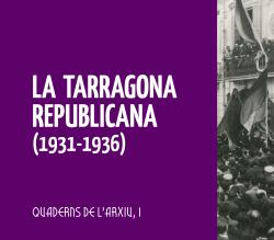 Cover for La Tarragona republicana (1931- 1936)