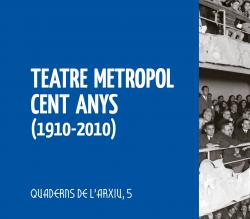 Cover for Teatre Metropol. Cent anys (1910-2010)