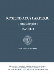 Cover for Rossend Arús i Arderiu. Teatre complet I: 1865-1873