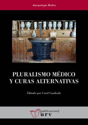 Cover for  Pluralismo médico y curas alternativas 