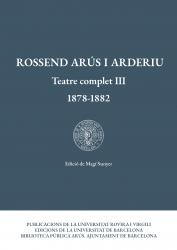 Cover for Rossend Arús i Arderiu. Teatre complet III (1878-1882)