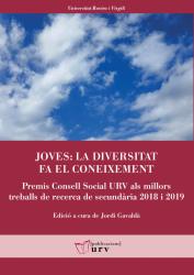 Cover for Joves: la diversitat fa el coneixement: Premis Consell Social URV als millors treballs de recerca de secundària (2018 i 2019)