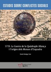 Cover for 1719. La Guerra de la Quàdruple Aliança i l’origen dels Mossos d’Esquadra