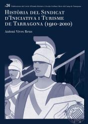 Cover for Història del Sindicat d’Iniciativa i Turisme de Tarragona (1910-2010)