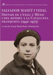 Cover for Salvador Maset i Vidal: Dietari de l'exili a Mèxic i del retorn a la Catalunya franquista (1942-1975)