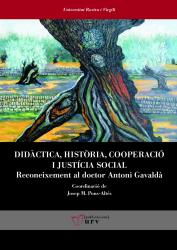 Cover for Didàctica, història, cooperació i justícia social: Reconeixement al doctor Antoni Gavaldà