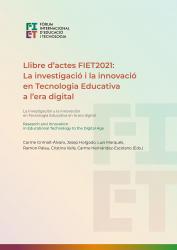 Cover for La investigació i la innovació en Tecnologia Educativa a l’era digital: Llibre d'actes FIET2021