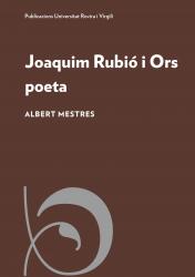 Cover for Joaquim Rubió i Ors poeta: Estudi i edició crítica de Lo Gaiter del Llobregat