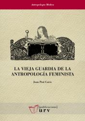 Cover for La vieja guardia de la antropología feminista