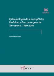 Cover for Epidemologia de les neoplàsies limfoides a les comarques de Tarragona, 1980-2004