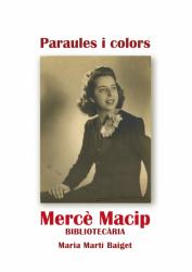 Cover for Paraules i colors: Mercè Macip, bibliotecària